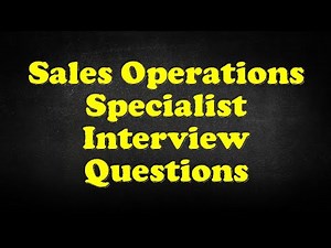 Sales Operations Specialist Interview Questions
