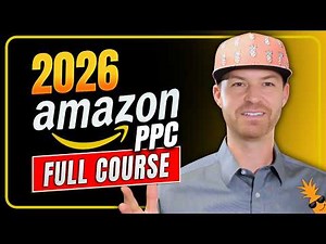 2026 Amazon PPC Full Course | Amazon Ads Optimization Strategy for Beginners & Experts