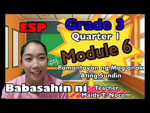 Grade 3- Quarter 1 Module 6/Week 6 ESP- Pamantayan ng Mag-anak Ating Sundin