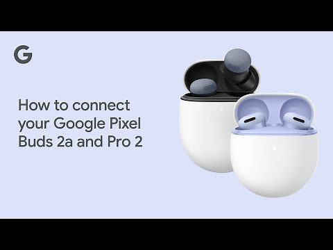 How to connect your Google Pixel Buds 2a and Pro 2