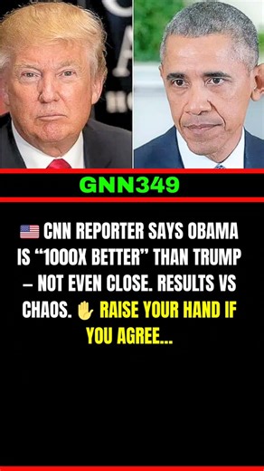 🇺🇸 CNN REPORTER SAYS OBAMA IS “1000X BETTER” THAN TRUMP — RESULTS VS CHAOS