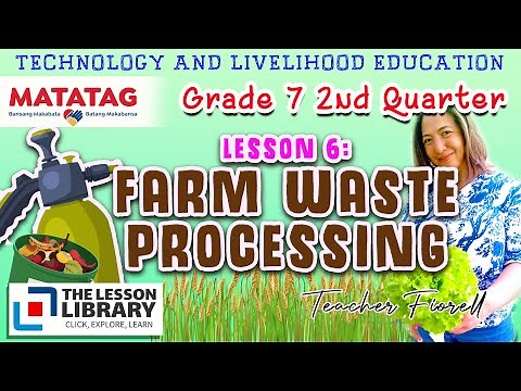 Grade 7 TLE AFA Q2 Lesson 6 Farm Waste Processing #lessonlibrary