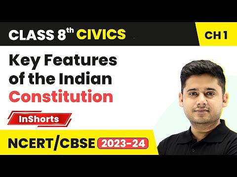 Key Features of the Indian Constitution | Class 8 Civics Chapter 1 | The Indian Constitution