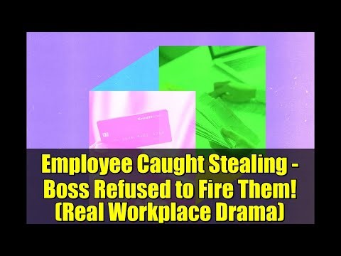 Employee Caught Stealing - Boss Refused to Fire Them! (Real Workplace Drama)