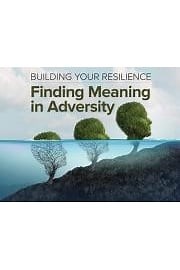 Watch Building Your Resilience: Finding Meaning in Adversity Season 1 Episode 1 - The Foundation of Resilience
