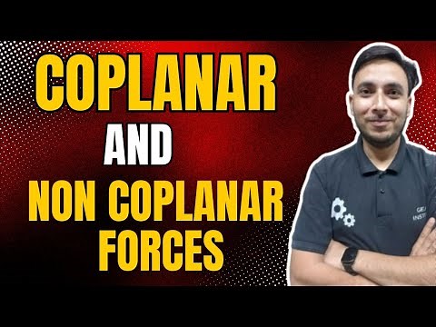 Coplanar non coplanar forces || What is coplanar forces