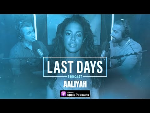 Ep. 4 - Aaliyah | Last Days Podcast
