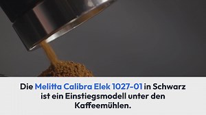 Melitta Calibra Test 2024: Preisgünstige Allround-Kaffeemühle mit integrierter Waage