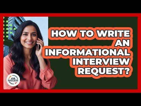 How To Write An Informational Interview Request?
