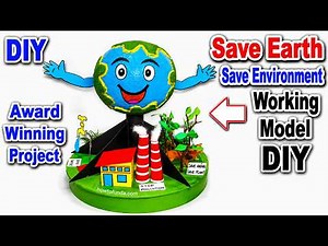 save earth save environment working model for science project exhibition diy howtofunda