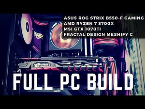 PC BUILD! - Asus ROG Strix B550-F Gaming / AMD Ryzen 7 3700X / Fractal Design Meshify C