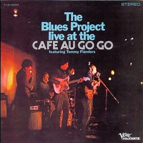 The Blues Project - 1966 - Live At The Cafe Au Go Go , Blues Rock