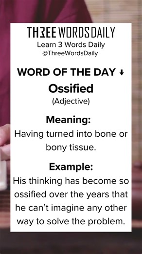 Learn what Ossified means.