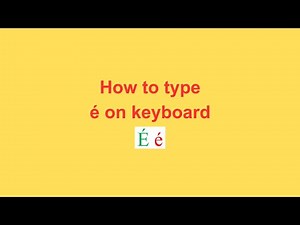 How to type é on keyboard