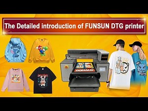 The Detailed introduction of Funsun DTG Printer