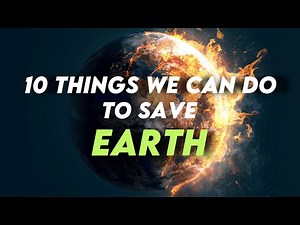 10 Ways By Which We Can Save Our Planet Earth