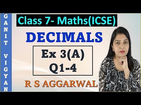Decimals | ICSE class 7 mathematics | Chapter 3 | Exercise 3 (A) | Q 1-4 | R S Aggarwal