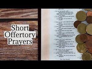 Short Offertory Prayers - We Offer Praise and Thanks for all You Give Us