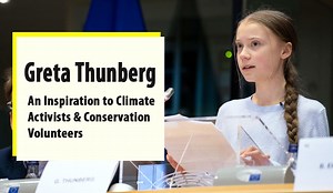 Greta Thunberg: An Inspiration to All Climate Change Activists and Conservation Volunteers