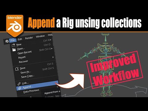 [Blender] Append a rig using Collections (improved workflow!)