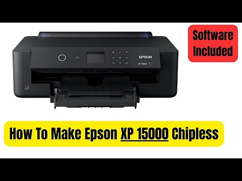 How To Make Epson XP 15000 Chipless - Inkchip Software