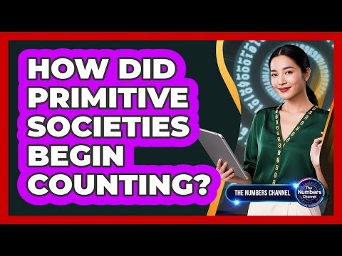 How Did Primitive Societies Begin Counting?