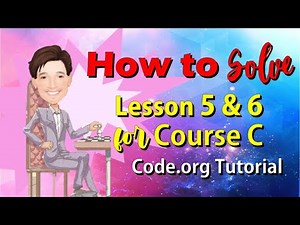 How to Solve Lesson 5 & 6 for Course C I Code.org Tutorial | Coding Course