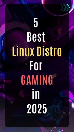 5 Best Linux Distro for GAMING in 2025