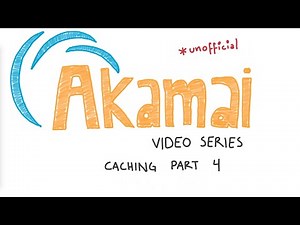 The unofficial Akamai video series - Caching Part 4 - Purging Cache
