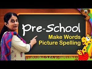Make Words, Many Words, Living & Non Living, Picture Spelling | Pre School Educational Videos