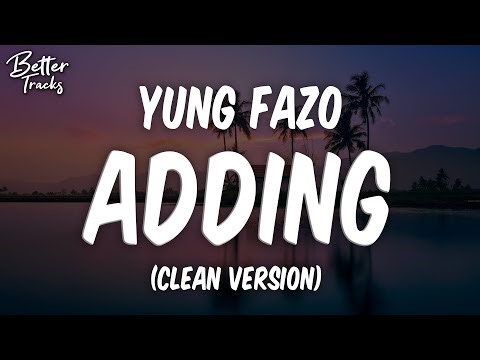 Yung Fazo - Adding (feat. SoFaygo) (Clean) 🔥 (Adding Clean)