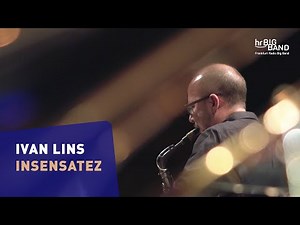 Ivan Lins: "INSENSATEZ" | Frankfurt Radio Big Band | Jim McNeely | Brasil