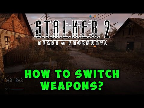 How to Switch/Change Weapons in Stalker 2: Easy Guide