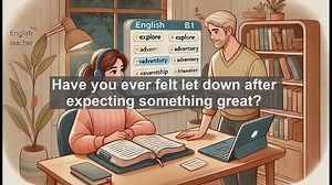 2500 Must Know CEFR B1 Vocabulary - Understanding Disappointed: A B1 English Vocabulary Lesson