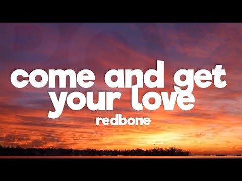 Redbone - Come And Get Your Love (Lyrics)