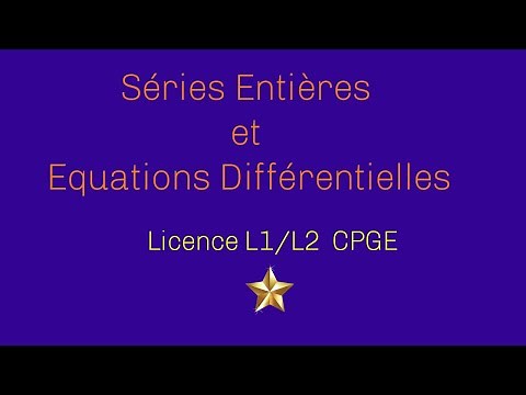 Séries Entières et Équations Différentielle Licence L1/L2 CPGE