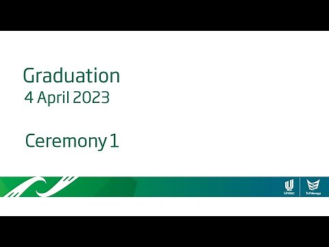 Graduation April 2023 | Ceremony 1 | Te Pūkenga - Unitec