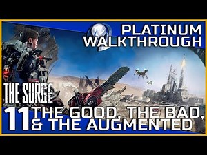 The Surge Full Platinum Walkthrough - 11 - The Good, the Bad and the Augmented (DLC)