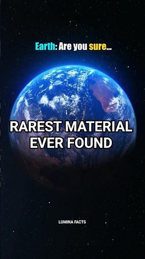 Rarest Material Ever Found | Rare Elements in the universe - LUMINA FACTS #earth #universe #tree