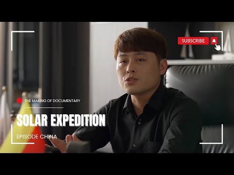 THE MAKING OF - Solar Expedition Documentary | EPISODE China