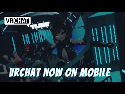 VRChat Now Available on Mobile!