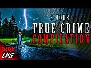 3 HOUR TRUE CRIME COMPILATION - 10 Disturbing Cases | True Crime Documentary #11