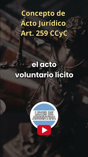 Acto Jurídico: Concepto del Artículo 259 del Código Civil y Comercial Argentino