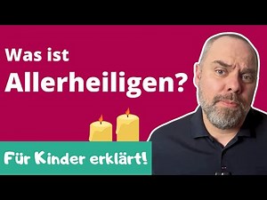 Was ist Allerheiligen? - Einfach erklärt für Grundschul-Kinder.