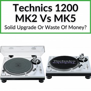 Technics 1200 MK2 Vs MK5 (Solid Upgrade Or Waste Of Money?)