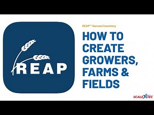How to Create Growers, Farms and Fields in the REAP Website Dashboard | Scale-Tec