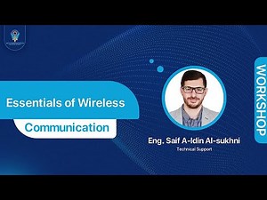Essential Principles & Applications of Wireless Communication with Eng. Saif Adden Salem