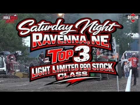 Outlaw Truck and Tractor Pull: Ravenna, NE:Saturday Night Top 3 in the Light Limited Pro Stock Class