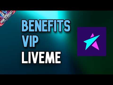 Benefits LiveMe Vip