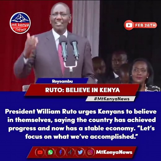 Believe in Kenya: President Ruto's Vision for the Future